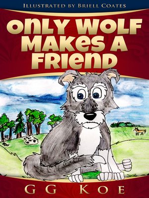 cover image of Only Wolf Makes a Friend